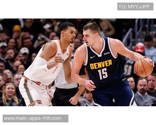 约基奇与文班的宇宙对决期待明年三月展现篮球的独特魅力与精彩瞬间